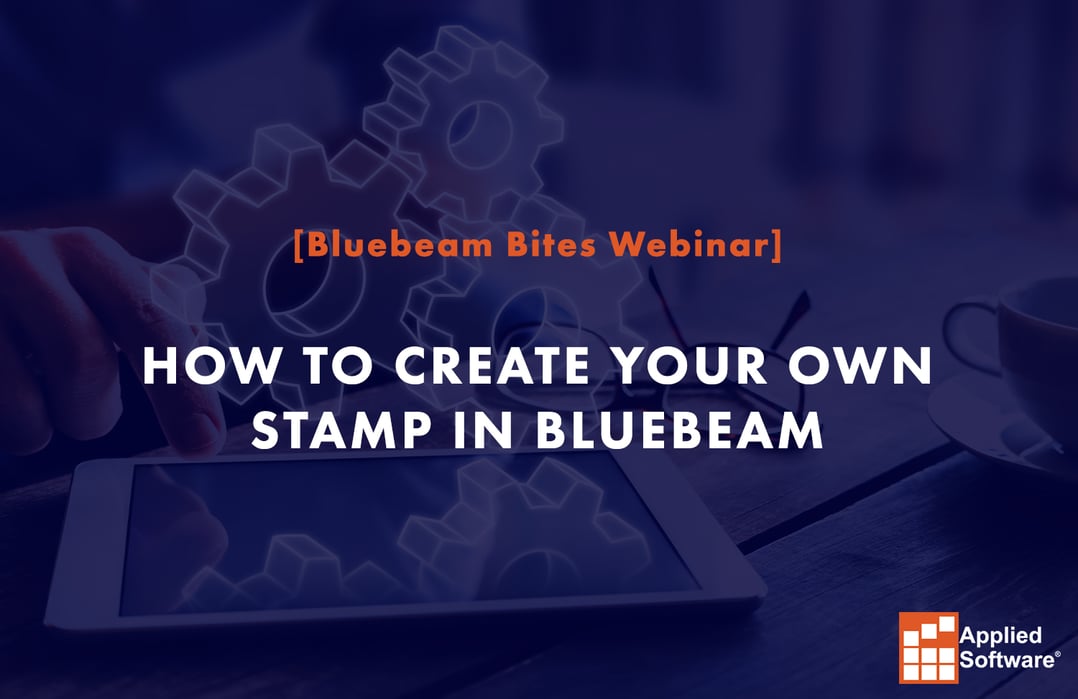[Bluebeam Bites] How to Create Your Own Stamp in Bluebeam